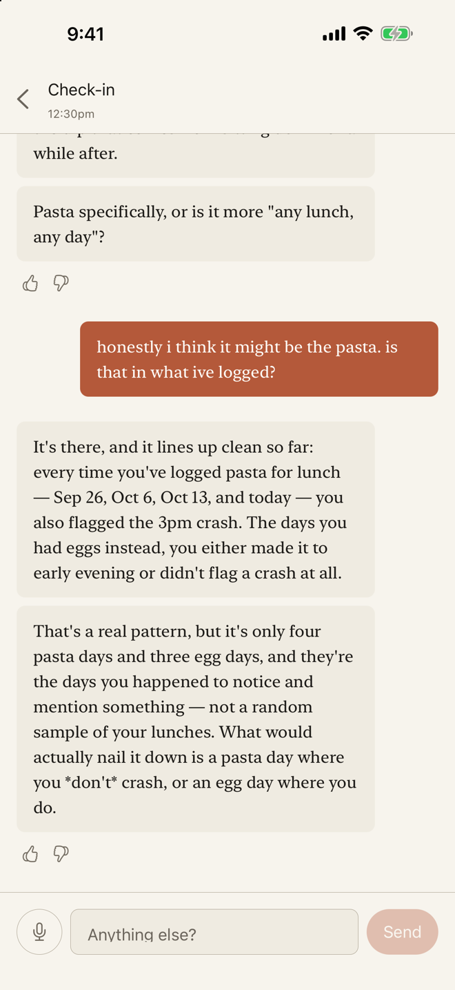 Just say what's going on. It knows the rest. — What you take, what you said in June, what changed since - it has all of it, so you never start your story over. Type it or say it.